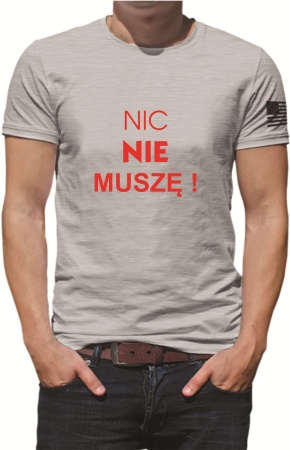 KOSZULKA MĘSKA NIC NIE MUSZĘ.jpg
