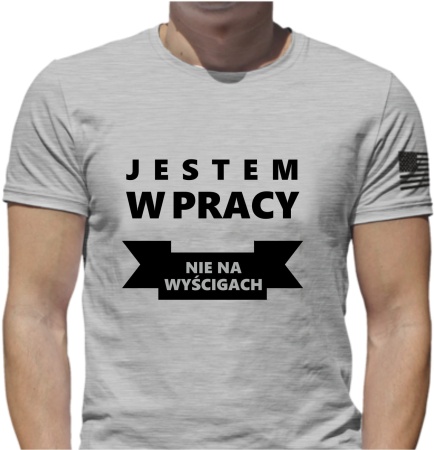 M47 JESTEM W PRACY NIE NA WYŚCIGACH.jpg