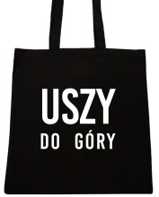 USZY DO GÓRY ! TORBA Z NAPISEM TORBY Z NADRUKIEM WZÓR T72