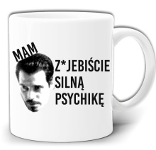 MAM SILNĄ Z*JEBIŚCIE PSYCHIKĘ KUBEK W PUDEŁKU GW257