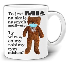 TO JEST MIŚ NA MIARĘ NASZYCH MOŻLIWOŚCI KUBEK + PUDEŁKO GW312