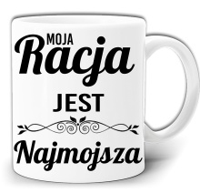 MOJA RACJA JEST NAJMOJSZA KUBEK + PUDEŁKO GW334