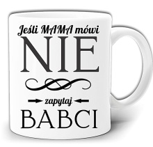 MAMA MÓWI NIE ? ZAPYTAJ BABCI KUBEK W PUDEŁKU GW362