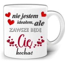 PREZENT KUBEK NIE JESTEM IDEAŁEM ALE ZAWSZE BĘDĘ CIĘ KOCHAĆ  PUDEŁKO GW366