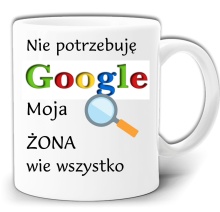 NIE POTRZEBUJĘ GOOGLE - MOJA ŻONA WIE WIĘCEJ NIŻ GOOGLE KUBEK + PUDEŁKO GW558