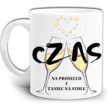 CZAS NA PROSECCO I TANIEC NA STOLE KUBEK + PUDEŁKO GW740