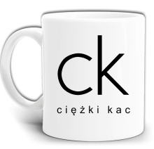 CK CIĘŻKI KAC ŚMIESZNY KUBEK  + PUDEŁKO GW745