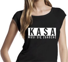 KOSZULKA NADRUK ZABAWNA KASA MUSI SIĘ ZGADZAĆ L