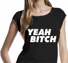 KOSZULKA NADRUK ŚMIESZNE YEACH BITCH PREZENT M