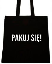 PAKUJ SIĘ ! TORBA Z NAPISEM NADRUK WZÓR T102