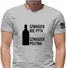 KOSZULKA NADRUK FUNNY SZWAGIER NIE PYTA POLEWA M