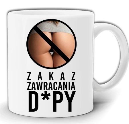 gw100-zakaz-zawracania-dupy-kubek.jpg
