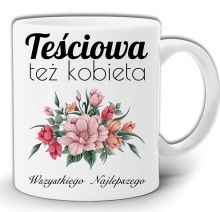 TEŚCIOWA TEŻ KOBIETA PREZENT DLA TEŚCIOWEJ KUBEK W PUDEŁKU GW127