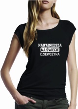 KOSZULKA DAMSKA NAJFAJNIEJSZA DZIEWCZYNA NA ŚWIECIE