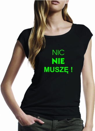 KOSZULKA DAMSKA NIC NIE MUSZĘ.jpg